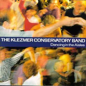 The Klezmer Conservatory Band-Dancing in the Aisles